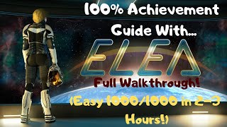 Elea (Episode 1) - 100% Achievement Guide and FULL Walkthrough!