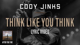 Cody Jinks | "Think Like You Think" Lyric Video | After The Fire
