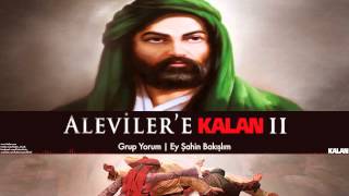 Grup Yorum - Ey Şahin Bakışlım [ Aleviler'e Kalan II © 2015 Kalan Müzik ]