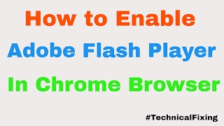 How to Enable Adobe Flash Player In Google Chrome |Windows 10|