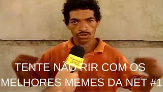TENTE NÃO RIR COM OS MELHORES MEMES DA NET - MEMES BRASIL #1