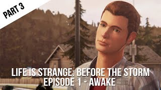 Life Is Strange - Before The Storm: Episode 1 | Awake | Gameplay Walkthrough (Part 3)