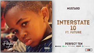 Mustard - Interstate 10 Ft. Future (Perfect 10)