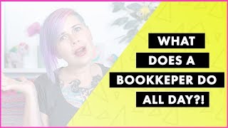 What Does a Bookkeeper Do All Day?