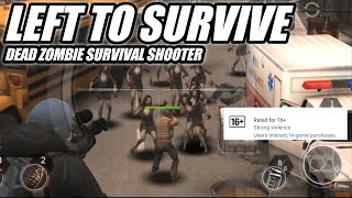 Left to Survive - gameplay #zhinjigaming
