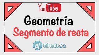 GEOMETRIA - 01 SEGMENTOS DE RECTA