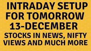 Intraday Trading Setup For Tomorrow 13 December - Stocks In News, Nifty News, And More