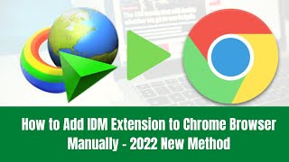 How to Add IDM Extension to Chrome Browser Manually - 2020 New Method