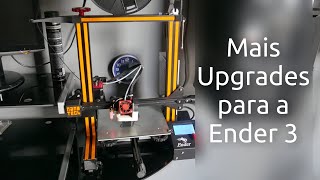 #62: Mais upgrades para a Ender 3 impressos na própria Ender 3