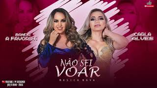 BANDA A FAVORITA E CARLA ALVES - NÃO SEI VOAR  ( MUSICA NOVA )