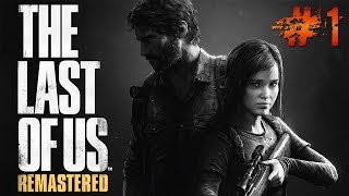 The Last of Us Remastered (Одни из нас) Прохождение #1: Начало