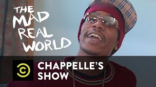 “The Mad Real World” Pt. 3 - Chappelle’s Show - Uncensored