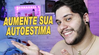5 DICAS PARA TER MAIS AUTOESTIMA