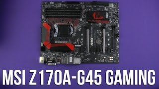Распаковка MSI Z170A-G45 Gaming