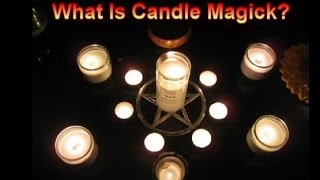 What Is Candle Magick?