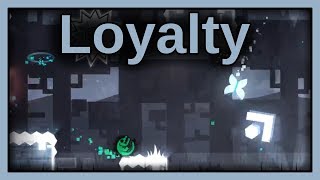 Geometry Dash -- Loyalty By Chamoylol And More