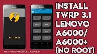 How To Install TWRP 3.1.1 On Lenovo A6000/A6000 Plus With Out ROOT