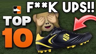 Top 10 Football Boot F*** Ups!!