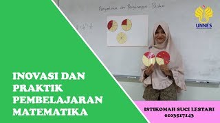 Penjumlahan & Pengurangan Pecahan by Istikomah Suci Lestari DIKDASMAT PASCASARJANA UNNES AT. 2017