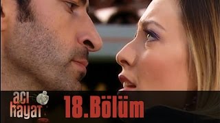 Acı Hayat 18.Bölüm Tek Part İzle (HD)
