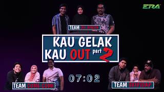 Kau Gelak Kau Out - Part 2