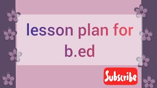 Lesson plan -Traditional lesson plan - b. Ed students