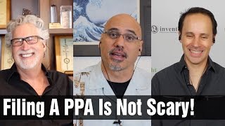 Afraid to File a Provisional Patent Application? Don't Be!