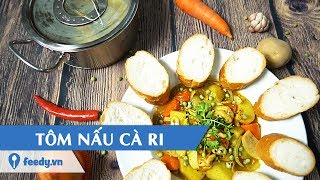 Hướng dẫn cách làm món TÔM NẤU CÀ RI | Feedy TV