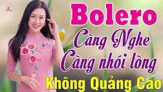 MỞ TO CHO CẢ XÓM PHÊ NỨC NỞ..350 Bài Bolero Tan Nát Cõi Lòng Về Đêm Xót Xa KHÔNG QUẢNG CÁO_VÌ NGHÈO