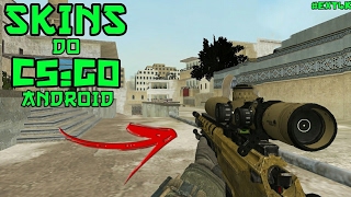 Pack de Skins do Cs:Go p/ Cs Android (Pack v1 + Tutorial)