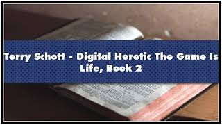 Terry Schott Digital Heretic The Game Is Life Book 2 Audiobook