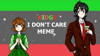 Kidge [Song: I don't care]