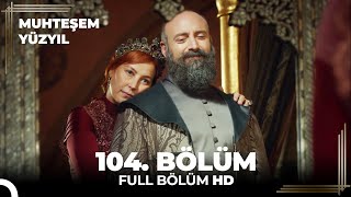 Muhteşem Yüzyıl - 104. Bölüm (HD)