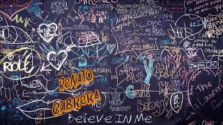 Renato Cabrera - Believe In Me (Audio)