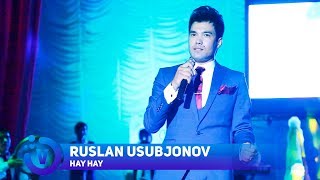Ruslan Usubjonov - Hay-hay | Руслан Усубжонов - Хай-хай (consert version) 2017