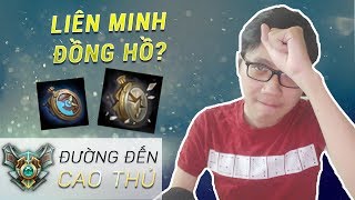 QUÁ ỨC CHẾ VỚI LIÊN MINH ĐỒNG HỒ!!! (LMHT: Đường Đến Cao Thủ #2) - Just.Mindhack