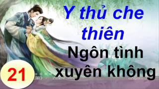 Y thủ che thiên -Ngôn tình xuyên không - Truyện ngôn tình Audio - Phần 21