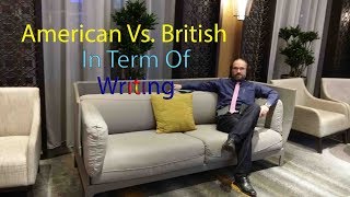 American Vs. British In Term Of Writing