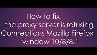 proxy server is refusing connections