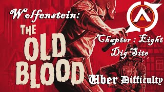 I Wolfenstein: The Old Blood I Story Walkthrough on Uber Difficulty - Chapter 8: Dig Site