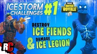 Fortnite Ice Storm Challenge DAY 1 | Destroy Ice Fiends and Deal Damage To Ice Legion