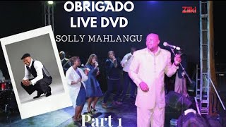 Obrigado by Solly Mahlangu : LIVE DVD Part 1