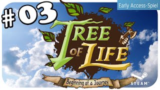 Tree of Life - Early Access gameplay deutsch - #03 Neue Basis