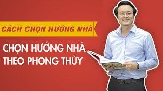 Cách Chọn Hướng Nhà Theo Phong Thủy Để Đem Lại May Mắn, Tài Lộc Cho Gia Chủ