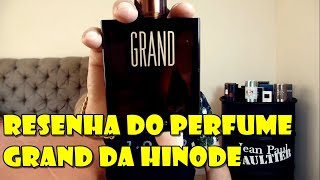 Perfume Grand da Hinode - Opinião de quem NÃO é revendedor da empresa