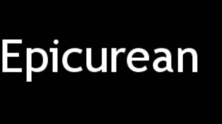 How to Pronounce Epicurean