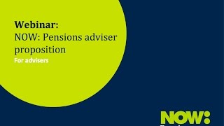 Webinar: NOW: Pensions' adviser proposition