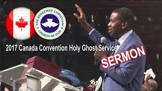 Pastor E.A Adeboye Sermon @ RCCG 2017 CANADA CONVENTION HOLY GHOST SERVICE