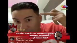 ¡¡¡FUEGO!!! Samuel Mata Le manda Fuego a Cristian Casablanca y Este se lo devuelve!!!
