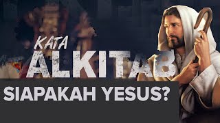#KataAlkitab | SIAPAKAH YESUS ?